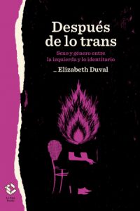 Portada de libro con el título: "Después de lo trans, Elizabeth Duval"